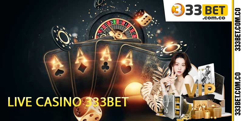 live casino 333bet